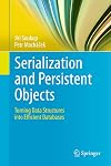 Serialization and Persistent Objects : Turning Data Structures into Efficient Databases