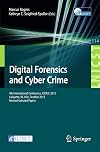 Digital Forensics and Cyber Crime: 4th International Conference, ICDF2C 2012, Lafayette, IN, USA, October 25-26, 2012, Revised Selected Papers ... and Telecommunications Engineering)