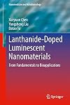 Lanthanide-Doped Luminescent Nanomaterials From Fundamentals to Bioapplications