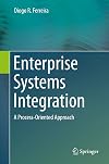 Enterprise Systems Integration A Process-Oriented Approach