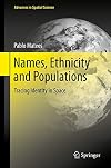 Names, Ethnicity and Populations Tracing Identity in Space