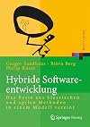 Hybride Softwareentwicklung : Das Beste aus klassischen und agilen Methoden in einem Modell vereint