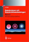 Konstruieren mit Konstruktionskatalogen: Band 1: Konstruktionslehre