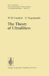 The Theory of Ultrafilters (Grundlehren der mathematischen Wissenschaften)