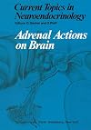 Adrenal Actions on Brain (Current Topics in Neuroendocrinology, 2)