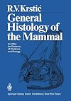 General Histology of the Mammal: An Atlas for Students of Medicine and Biology