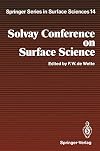 Solvay conference on surface science : invited lectures and discussions, University of Texas, Austin, TX, Dec. 14-18, 1987