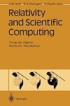 Relativity and Scientific Computing: Computer Algebra, Numerics, Visualization