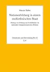 Nationenbildung in einem multiethnischen Staat - Beitrag von Bildung und Schulbücher im nationalen Integrationsprozess Eritreas