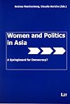 Women and Politics in Asia: A Springboard for Democracy? (Politikwissenschaftliche Perspektiven)