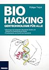 Biohacking gentechnologie fΓΌr alle