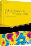 Erfolgreiches Marketing durch Emotionsforschung - inkl. eBook