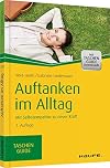 Auftanken im Alltag: Mit Selbstempathie zu neuer Kraft (Haufe TaschenGuide)