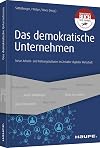 Das demokratische unternehmen : Neue arbeits- und führungskulturen im zeitalter digitaler wirtschaft