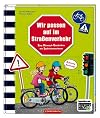 Wir passen auf im Straßenverkehr: Eine Mitmach-Geschichte mit Sachinformationen