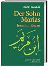 Der Sohn Marias : Jesus im Koran