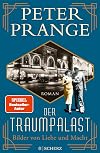 Der Traumpalast: Bilder von Liebe und Macht