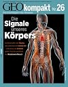 GEO Kompakt 26/11: Die Signale unseres Körpers
