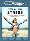 GEO Kompakt 2014 040 - Wege aus dem Stress - Wie sich Bournout, Aengste und Depressionen ueberwinden lassen