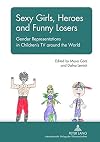 Sexy girls, heroes and funny losers : gender representations in children's TV around the world