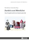 Zurück zum Mittelalter : neue Perspektiven für den Deutschunterricht