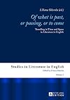 Of what is past, or passing, or to come : travelling in time and space in literature in English