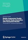 Mobile augmented reality for human scale interaction with geospatial models the benefit for industrial applications