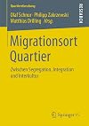 Migrationsort Quartier : zwischen Segregation, Integration und Interkultur