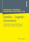 Familie - Jugend - Generation medienkulturwissenschaftliche und japanwissenschaftliche Perspektiven