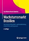 Wachstumsmarkt Brasilien der deutsche Wirtschafts- und Handelsbeitrag in Geschichte und Gegenwart