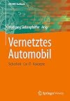 Vernetztes Automobil : Sicherheit, Car-IT, Konzepte