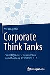Corporate think tanks : zukunftsforen, innovation center, design sprints, kreativsessions & co.