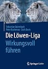 Die Löwen-Liga: Wirkungsvoll führen