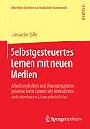 Selbstgesteuertes Lernen mit neuen Medien Arbeitsverhalten und Argumentationsprozesse beim Lernen mit interaktiven und animierten Lösungsbeispielen