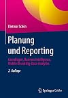 Planung und reporting : grundlagen, Business intelligence, mobile BI und big-data-analytics