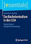 Das bachelorstudium in den USA : step by step zur erfolgreichen Bewerbung