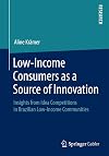 Low-income consumers as a source of innovation : insights from idea competitions in Brazilian low-income communities