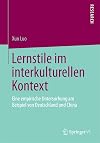 Lernstile im interkulturellen Kontext : eine empirische Untersuchung am Beispiel von Deutschland und China