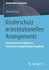 Kinderschutz in institutionellen arrangements : Deutschland und Südkorea in international vergleichender perspektive