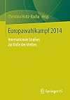 Europawahlkampf 2014 : internationale Studien zur Rolle der Medien
