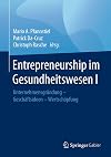 Entrepreneurship im Gesundheitswesen I Unternehmensgründung - Geschäftsideen - Wertschöpfung