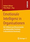 Emotionale Intelligenz in Organisationen: Der Schlüssel zum Wissenstransfer von angewandter Forschung in die praktische Umsetzung (German Edition)