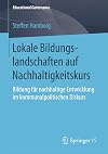 Lokale Bildungslandschaften Auf Nachhaltigkeitskurs : Bildung Fรผr Nachhaltige Entwicklung Im Kommunalpolitischen Diskurs