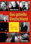 Das geteilte Deutschland : die Geschichte 1945-1990