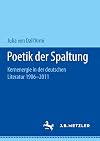 Poetik der Spaltung: Kernenergie in der deutschen Literatur 1906-2011