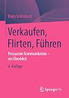 Verkaufen, Flirten, Führen : persuasive kommunikation - ein Überblick