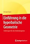 Einführung in die hyperbolische Geometrie : Anleitungen für eine Entdeckungsreise