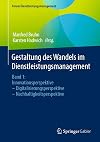 Gestaltung des Wandels im Dienstleistungsmanagement : Band 1: Innovationsperspektive – Digitalisierungsperspektive – Nachhaltigkeitsperspektive