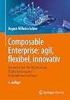 Composable Enterprise: agil, flexibel, innovativ : Gamechanger für Organisation, Digitalisierung und Unternehmenssoftware