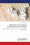 Machine Learning In Computational Finance: Practical algorithms for building artificial intelligence applications